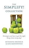 The SIMPLIFY! Collection: Strategies and tips to get the right things done every day