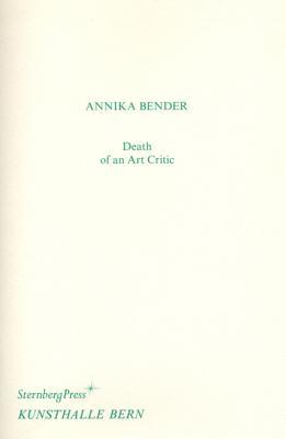 Death of an Art Critic / Tod einer Kritikerin (Sternberg Press)