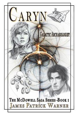 Caryn: Galactic Archaeologist (The MacDowell Saga)