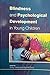 BLINDNESS AND PSYCHOLOGICAL DEVELOPMENT IN YOUNG CHILDREN by Vicky Lewis