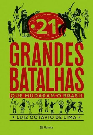 21 grandes batalhas que mudaram o Brasil