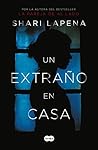 Un extraño en casa by Shari Lapena