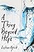 A Thing Beyond Hope: A Novella