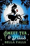 Sweet Tea & Spells by Bella Falls