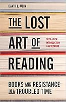 The Lost Art of Reading: Books and Resistance in a Troubled Time