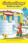 Curious George Builds an Igloo