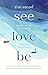 See, Love, Be: Mindfulness ...