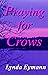 Praying for Crows