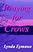 Praying for Crows by Lynda Eymann