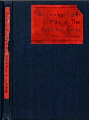 The Strange Little Man in the Chili-Red Pants (Hardcover)
