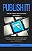 PUBLISH IT!: How to Publish Your Book With Zero Budget (Unleash Series)