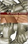 Things Made Flesh