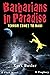 Barbarians in Paradise / Te...
