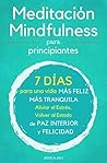 Meditación: 2 Libros en 1 - Meditación y Mindfulness para Principiantes - 7 Días para una Vida más Feliz, más Tranquilla - Aliviar el Estrés, Volver al ... Paz Interior y Felicidad