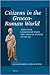 Citizens in the Graeco-Roman World: Aspects of Citizenship from the Archaic Period to Ad 212