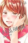A Kiss, For Real, Vol. 2 by Fumie Akuta
