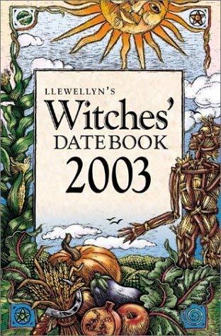 Llewellyn's 2003 Witches' Datebook (Annuals - Witches' Datebook)