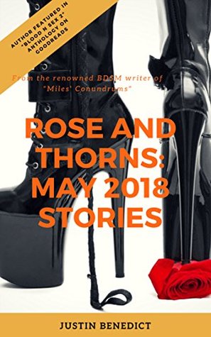 Roses And Thorns: May 2018 Stories: Power Exchange Stories to Begin Your Summer! (Kindle Edition)