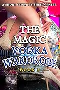 The Magic Vodka Wardrobe: Book 2