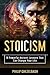 Stoicism by Philip Ghezelbash