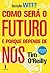 Como Será o Futuro e Porque Depende de Nós? (Portuguese Edition)