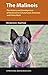 The Malinois: The History a...