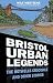 Bristol Urban Legends: The Hotwells Crocodile and Other Stories