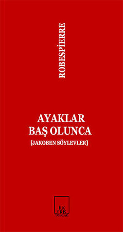 Ayaklar Baş Olunca (Jakoben Söylevler)