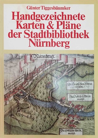 Handgezeichnete Karten und Pläne der Stadtbibliothek Nürnberg