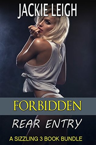 Forbidden Rear Entry: A Sizzling 3 Book Bundle! (Kindle Edition)