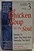 Chicken Soup for the Soul: Stories to Open the Heart and Rekindle the Spirit