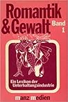 Romantik und Gewalt. Band 1