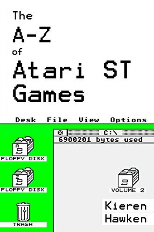 The A Z Of Atari St Games Volume 2 By Kieren Hawken