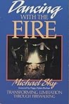 Dancing With the Fire: Transforming Limitation Through Firewalking Dancing With the Fire: Transforming Limitation Through Firewalking