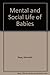 Mental & Social Life of Babies