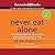 Never Eat Alone: And Other Secrets to Success, One Relationship at a Time