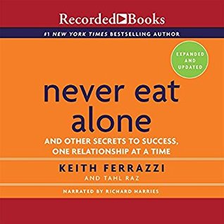 EBOOK Never Eat Alone: And Other Secrets to Success, One Relationship at a Time