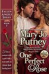 One Perfect Rose by Mary Jo Putney One Perfect Rose by Mary Jo Putney