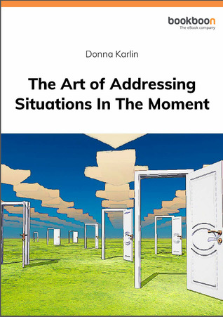 The Art of Addressing Situations In The Moment