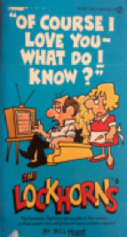 Of Course I Love You - What Do I Know? (The Lockhorns, #6)