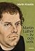 Martin Luther : liv och verk