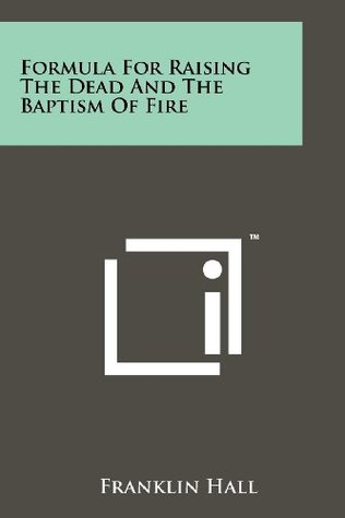 Formula For Raising The Dead And The Baptism Of Fire (Paperback)