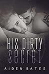 His Dirty Secret by Aiden Bates