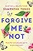 Forgive Me Not