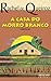 A casa do morro branco (Portuguese Edition)