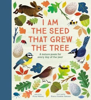I Am the Seed That Grew the Tree A Poem for Every Day of the Year (Hardcover)