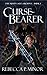 Curse Bearer (The Risen Age Archive Book 1)