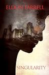 Singularity by Eldon Farrell