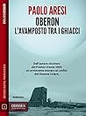 Oberon L'avamposto tra i ghiacci (Odissea Digital Fantascienza) (Italian Edition) Oberon L'avamposto tra i ghiacci (Odissea Digital Fantascienza) (Italian Edition)
