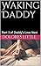 Waking Daddy by Dolores Little
